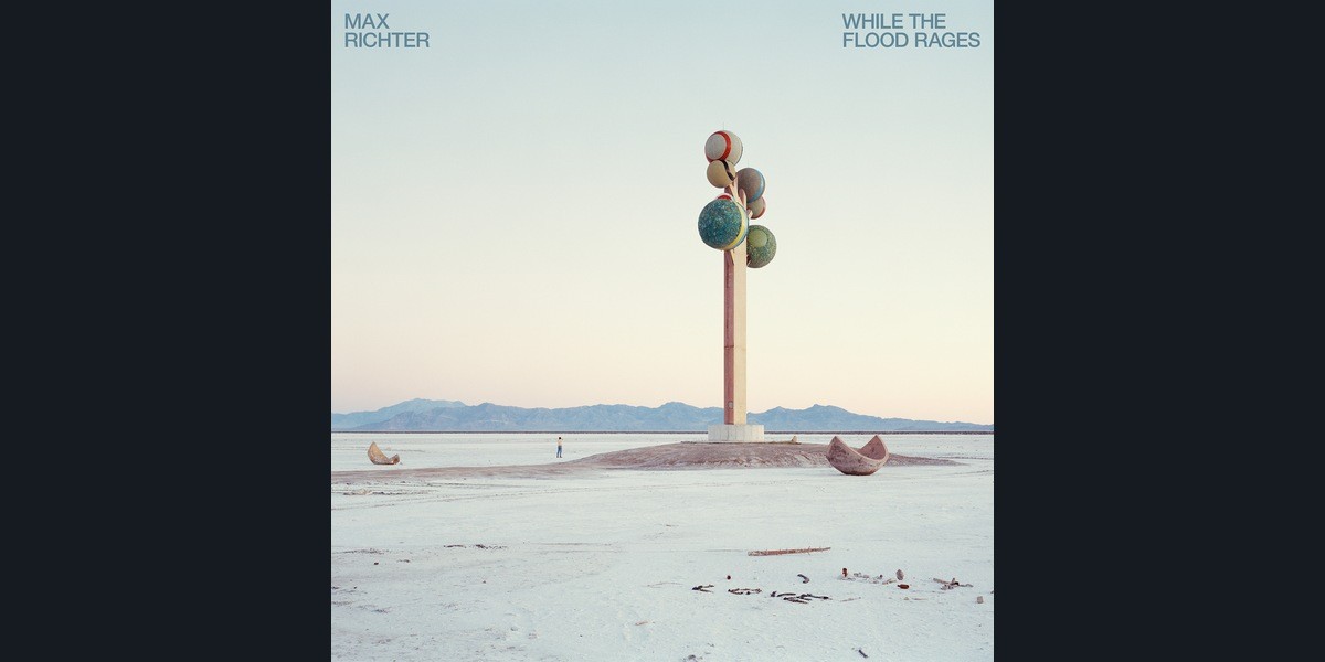The official While the Flood Rages album cover by Max Richter.